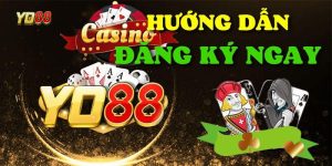 Hướng dẫn đăng ký Yo88