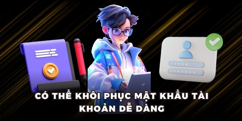 Có thể tự khôi phục mật khẩu tại nhà cái dễ dàng