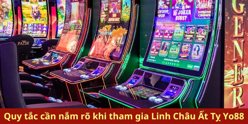 Quy tắc cần nắm rõ khi tham gia Linh Châu Ất Tỵ Yo88