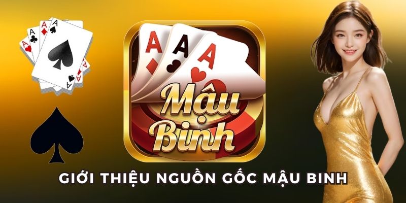 Tìm hiểu cội nguồn của trò mậu binh