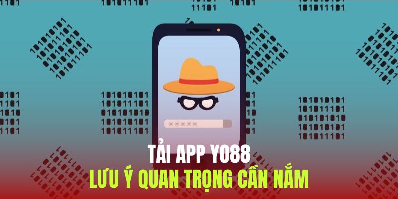 Những điều cần nhớ trong quá trình cài đặt app yo88